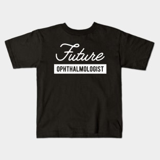 Future Ophthalmologist Kids T-Shirt